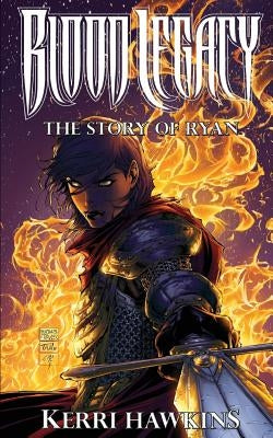 Blood Legacy: The Story of Ryan by Hawkins, Kerri