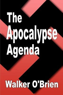 The Apocalypse Agenda by O'Brien, Walker