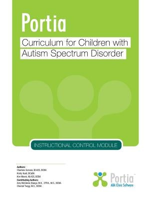 Portia Curriculum - Instructional Control: Curriculum for Children with Autism Spectrum Disorder by Gervais, Charlene