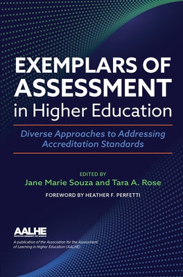 Exemplars of Assessment in Higher Education: Diverse Approaches to Addressing Accreditation Standards by Souza, Jane Marie