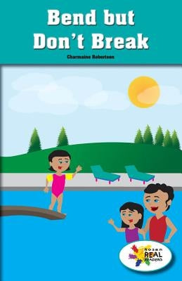 Bend But Don't Break by Robertson, Charmaine