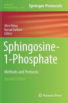 Sphingosine-1-Phosphate: Methods and Protocols by Pébay, Alice