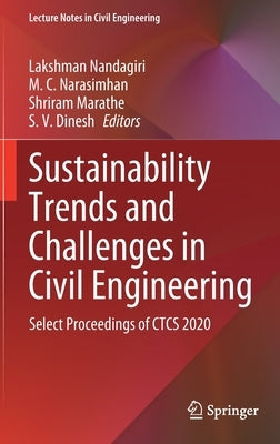 Sustainability Trends and Challenges in Civil Engineering: Select Proceedings of Ctcs 2020 by Nandagiri, Lakshman