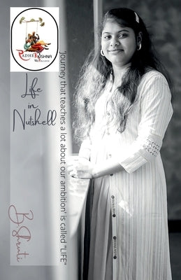 Life in Nutshell by Shruti, B.