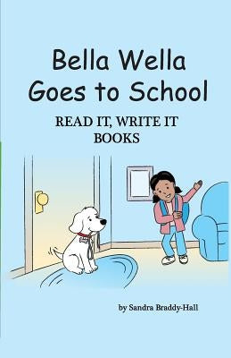 Bella Wella Goes to School? by Braddy-Hall, Sandra