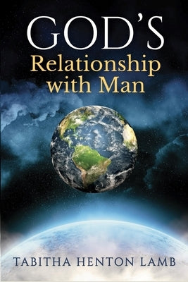 GOD'S Relationship with Man by Lamb, Tabitha Henton