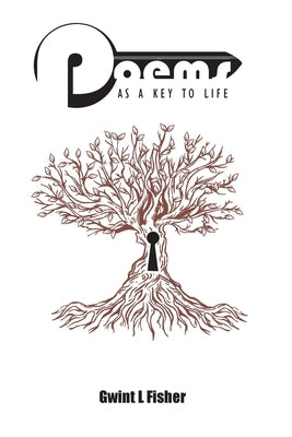 Poems As A Key To Life: Poetry As A Key To Life by Fisher, Gwint L.