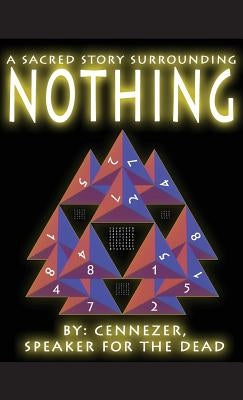 A Sacred Story Surrounding Nothing by Ceneezer