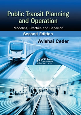 Public Transit Planning and Operation: Modeling, Practice and Behavior, Second Edition by Ceder, Avishai