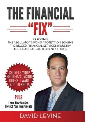 The Financial Fix by Levine, David C.