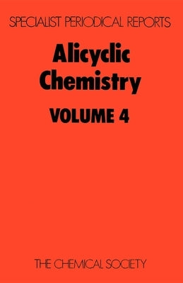 Alicyclic Chemistry: Volume 4 by Parker, W.