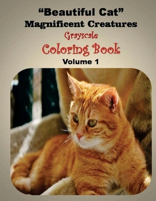 Beautiful Cat Magnificent Creatures: Gray scale Coloring Book by V. D. Klashorst, Helena