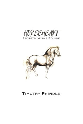 Horseheart: Secrets of the Equine by Roe, Monica
