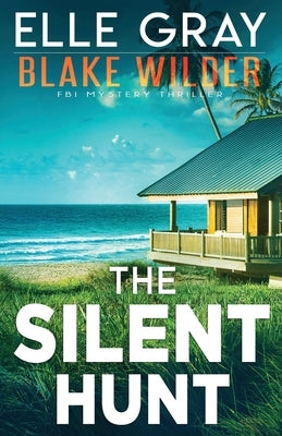 The Silent Hunt by Gray, Elle