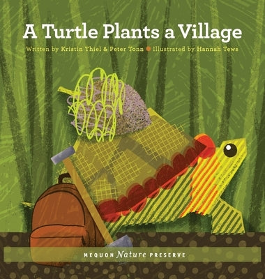 A Turtle Plants a Village by Thiel, Kristin