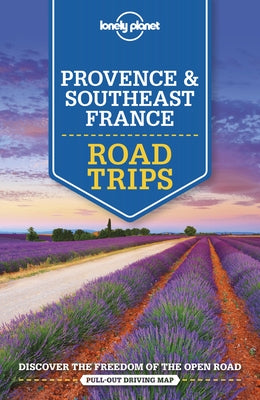 Lonely Planet Provence & Southeast France Road Trips 2 by Berry, Oliver