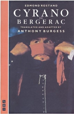 Cyrano de Bergerac: Translated by Anthony Burgess by Burgess, Anthony