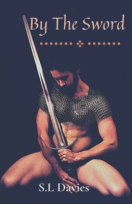 By The Sword by Davies, S. L.