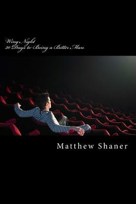 Wing Night: 20 Days to Being a Better Man by Shaner, Matthew