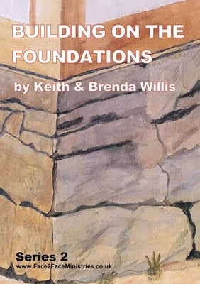 Building on the Foundations by Willis, Keith