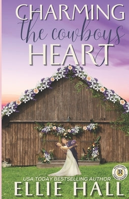Charming the Cowboy's Heart by Hall, Ellie