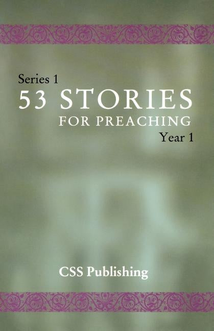 53 Stories For Preaching: Series 1, Year 1 by Berg, Constance