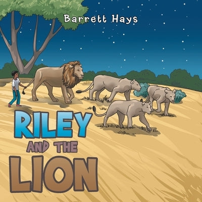 Riley and the Lion by Hays, Barrett