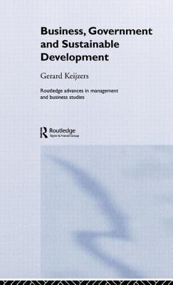 Business, Government and Sustainable Development by Keijzers, Gerard
