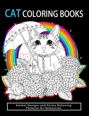 Cat Coloring Books: Cats & Kittens for Comfort & Creativity for adults, kids and girls by Cat Coloring Books