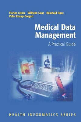 Medical Data Management: A Practical Guide by Leiner, Florian