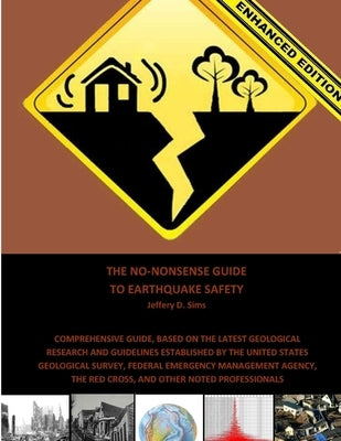 The No-Nonsense Guide To Earthquake Safety (Enhanced Edition) by Sims, Jeffery
