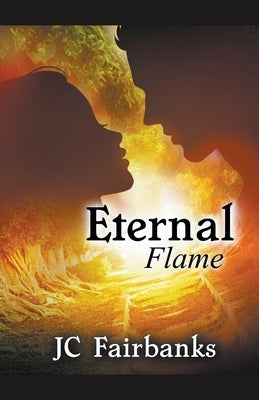 Eternal Flame by Fairbanks, J. C.