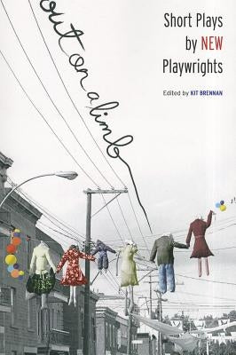 Out on a Limb: Short Plays by New Playwrights by Brennan, Kit