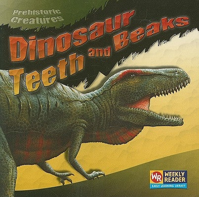 Dinosaur Teeth and Beaks by Mattern, Joanne