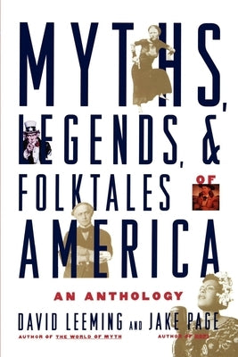 Myths, Legends, and Folktales of America: An Anthology by Leeming, David