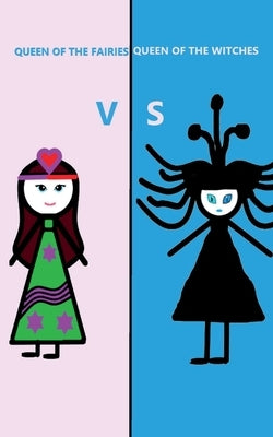Queen of the Fairies Vs Queen of the Witches by Ananya, Avani