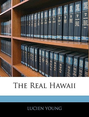 The Real Hawaii by Young, Lucien