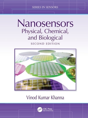 Nanosensors: Physical, Chemical, and Biological by Khanna, Vinod Kumar
