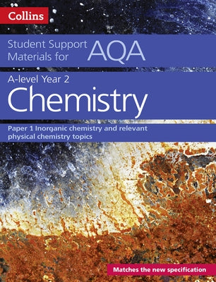 Aqa a Level Chemistry Year 2 Paper 1: Inorganic Chemistry and Relevant Physical Chemistry Topics by Chambers, Colin