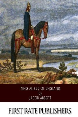 King Alfred of England by Abbott, Jacob