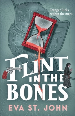Flint in the Bones by St John, Eva