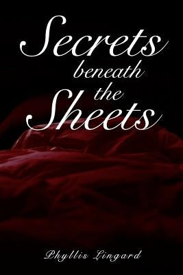 Secrets Beneath the Sheets! by Lingard, Phyllis