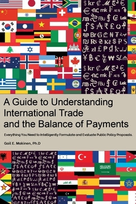 A Guide to Understanding International Trade and the Balance of Payments by Makinen, Gail