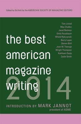 The Best American Magazine Writing 2014 by Holt, Sid