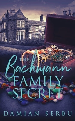 The Bachmann Family Secret by Serbu, Damian