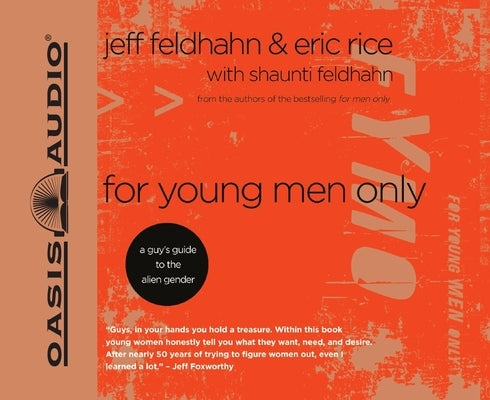 For Young Men Only: A Guy's Guide to the Alien Gender by Feldhahn, Jeff