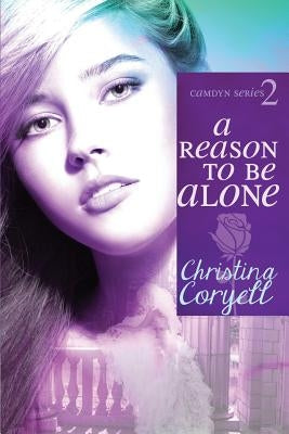 A Reason to Be Alone by Coryell, Christina