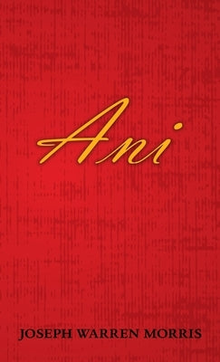 Ani by Morris, Joseph Warren