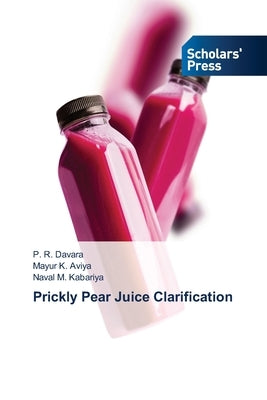 Prickly Pear Juice Clarification by Davara, P. R.