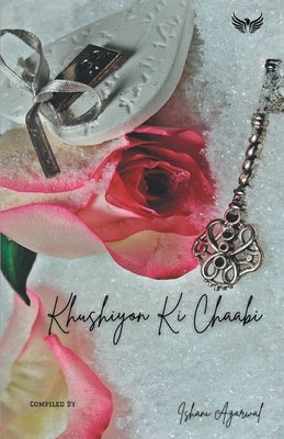 Khushiyon Ki Chabhi by Agarwal, Ishani